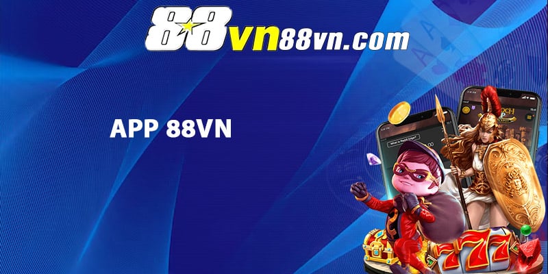 Giới thiệu vài nét về app 88Vn