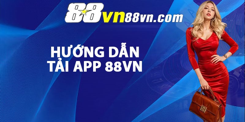 Hướng dẫn tải app 88Vn