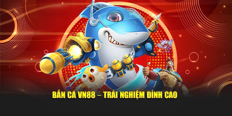 Bắn Cá Vn88