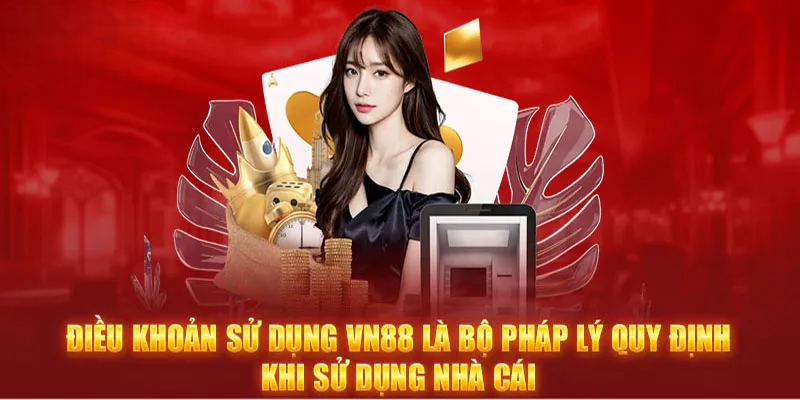 Điều Khoản Sử Dụng VN88 – Càng Hiểu Rõ, Càng Chơi Chắc Tay