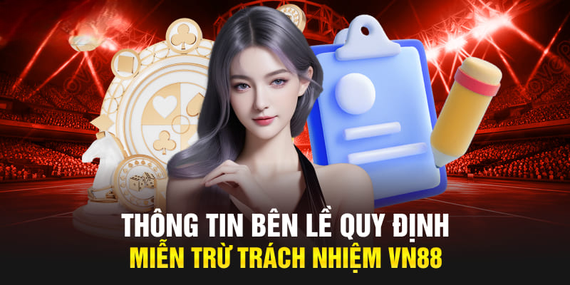Miễn Trừ Trách Nhiệm VN88: Điều Khoản Quan Trọng Cần Biết
